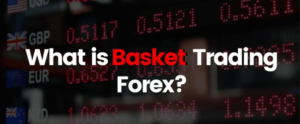 What Is a Forex Basket Trading Strategy?