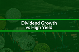 Dividend Growth vs High Yield